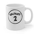 Graduate 2 Graduation Shirt Graphic Print Coffee Mug
