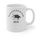 Graduation 2018 The Tassel Was Worth The Hassle Graphic Print Coffee Mug