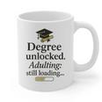 Graduation 2025 Degree Unlocked Adulting Still Loading Graphic Print Coffee Mug