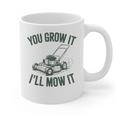 You Grow It I'Ll Mow Lawn Mower Dad Dad Gardening Graphic Print Coffee Mug