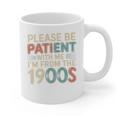 Humor Retro Please Be Patient With Me I'm From The 1900s Premium Graphic Print Coffee Mug Humor Retro Please Be Patient With Me I'm From The 1900s Premium Graphic Print Coffee Mug
