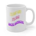 I'm Just Social Distancing Introvert Funny Graphic Print Coffee Mug I'm Just Social Distancing Introvert Funny Graphic Print Coffee Mug