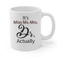 It's Miss Ms Mrs Dr Actually Doctor Graduation Graphic Print Coffee Mug