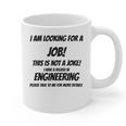 I Am Looking For A Job ENGINEERING Graduation Graphic Print Coffee Mug