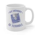 My Memory Is Terrible Floppy Diskette Memory Module Raglan Baseball Tee Graphic Print Coffee Mug My Memory Is Terrible Floppy Diskette Memory Module Raglan Baseball Tee Graphic Print Coffee Mug
