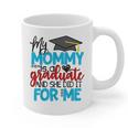 My Mommy Is A Graduate Shirt Matching Family Graduation Graphic Print Coffee Mug