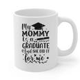My Mommy Did It And She Did It Graduation Tee For Daughter Graphic Print Coffee Mug