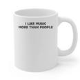 I Like Music More Than People Introverts Musicians Graphic Print Coffee Mug I Like Music More Than People Introverts Musicians Graphic Print Coffee Mug