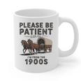 Be Patient With Me I'm From The 1900s Horse-Drawn Wagon Graphic Print Coffee Mug Be Patient With Me I'm From The 1900s Horse-Drawn Wagon Graphic Print Coffee Mug