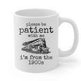 Please Be Patient With Me I'm From The 1900s Aged Train Graphic Print Coffee Mug