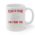 Please Be Patient With Me I'm From The 1900s Grandma Grandpa Premium Graphic Print Coffee Mug Please Be Patient With Me I'm From The 1900s Grandma Grandpa Premium Graphic Print Coffee Mug