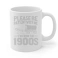 Please Be Patient I'm From The 1900s Over The Hill Premium Tri-Blend Graphic Print Coffee Mug Please Be Patient I'm From The 1900s Over The Hill Premium Tri-Blend Graphic Print Coffee Mug