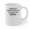 Please Be Patient With Me I'm From The 1900s Nostalgic Graphic Print Coffee Mug