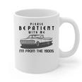Please Be Patient With Me I'm From The 1900s Old Car Graphic Print Coffee Mug