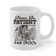Please Be Patient I'm From The 1900s Retro Vintage Theme Graphic Print Coffee Mug