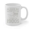 Please Be Patient I'm From The 1900s Sarcastic Saying Graphic Print Coffee Mug Please Be Patient I'm From The 1900s Sarcastic Saying Graphic Print Coffee Mug