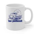 Please Be Patient With Me I'm From The 1900s Vintage Car Graphic Print Coffee Mug