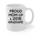 Proud Mom Of A 2018 Graduate Mama Graduation Graphic Print Coffee Mug