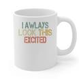 Sarcasm I Always Look This Excited Cool Introvert Graphic Print Coffee Mug