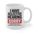 Sarcastic Sayings Introvert I Have Selective Hearing Graphic Print Coffee Mug Sarcastic Sayings Introvert I Have Selective Hearing Graphic Print Coffee Mug