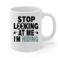 Stop Looking At Me I’m Hiding Sarcastic Introvert Joke Graphic Print Coffee Mug Stop Looking At Me I’m Hiding Sarcastic Introvert Joke Graphic Print Coffee Mug