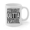 Straight Outta Preschool Shirt Boy Girl Graduation Graphic Print Coffee Mug