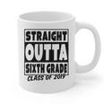 Straight Outta Sixth Grade Class Of 2019 Graduation Graphic Print Coffee Mug