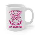 I Wear Pink In Memory Of My Daughter Breast Cancer Graphic Graphic Print Coffee Mug I Wear Pink In Memory Of My Daughter Breast Cancer Graphic Graphic Print Coffee Mug