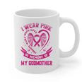I Wear Pink In Memory Of My Godmother Breast Cancer Support Graphic Print Coffee Mug I Wear Pink In Memory Of My Godmother Breast Cancer Support Graphic Print Coffee Mug