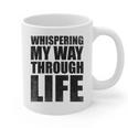 Whispering My Way Through Life Sayings For Introverts Graphic Print Coffee Mug Whispering My Way Through Life Sayings For Introverts Graphic Print Coffee Mug