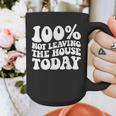 100 Not Leaving The House Today Introverts Graphic Print Coffee Mug