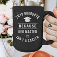 2019 Graduate -Keg Master Isn't a Career Graduation Graphic Print Coffee Mug