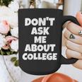 2023 GRADUATION GIFT DON'T ASK ME ABOUT COLLEGE Graphic Print Coffee Mug