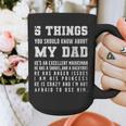 5 Things You Should Know About My Dad He's An Excellent Graphic Print Coffee Mug