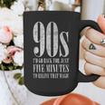 The 90s I'd Go Back For Five Minutes Nostalgia Quote Graphic Print Coffee Mug