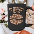 My Alone Time Is For Your Safety Coffee Lover Introvert Graphic Print Coffee Mug