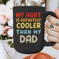 My Aunt Is Definitely Cooler Than My Dad Girl Boy Aunt Love Graphic Print Coffee Mug