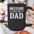 Awesome Like My Dad Shirt Kids Daughter Dad And Son Matching Graphic Print Coffee Mug