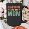 Awesome Like My Mom For Graduation Day Graphic Print Coffee Mug