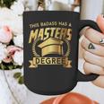 This Badass Has a Masters Degree College Graduation Graphic Print Coffee Mug