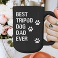 Best Tripod 3 Legged Dog Dad Novelty Dog Dad TShirt Graphic Print Coffee Mug