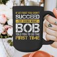 Bob If At First You Don't Succeed Father's Day Bob Dad Graphic Print Coffee Mug