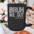Bruh We Out 5th Graders Fifth Grade Graduation Class Of 2026 Graphic Print Coffee Mug