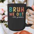 Bruh We Out 5th Graders Fifth Grade Graduation Graphic Print Coffee Mug