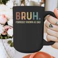 Bruh Formerly Known As Dad Graphic Print Coffee Mug Bruh Formerly Known As Dad Graphic Print Coffee Mug