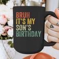 Bruh It's My Son's Birthday Birthday Father Dad Graphic Print Coffee Mug Bruh It's My Son's Birthday Birthday Father Dad Graphic Print Coffee Mug