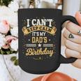 I Can't Keep Calm It's My Dad Birthday Graphic Print Coffee Mug