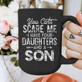 You Can't Scare Me I Have Four Daughters And A Son Dad Graphic Print Coffee Mug You Can't Scare Me I Have Four Daughters And A Son Dad Graphic Print Coffee Mug
