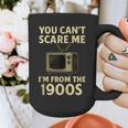 You Can't Scare Me I'm From The 1900s Television Retro Graphic Print Coffee Mug
