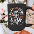 Child Adoption Day Adoptive Dad Adoption Made Me A Sister Graphic Print Coffee Mug
